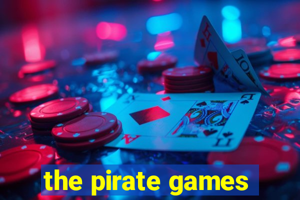 the pirate games